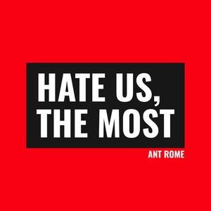 Hate Us The Most (Explicit)