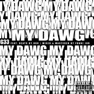 My Dawg (feat. Beat by 6000) [Explicit]