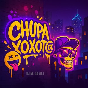 CHUPA XOXOTA (Explicit)