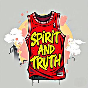 Spirit And Truth (feat. LOJ Prodical)