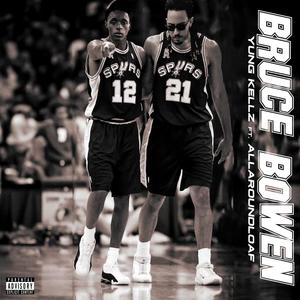 Bruce Bowen (feat. ALLAROUNDLOAF) [Explicit]