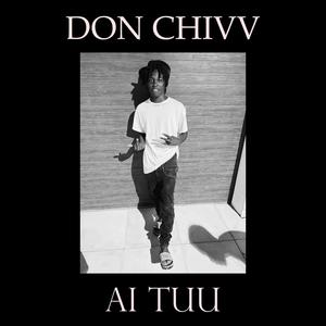 Ai tuu (feat. Don chivv.)