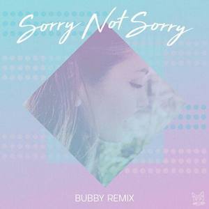 Sorry Not Sorry (BUBBY Remix)