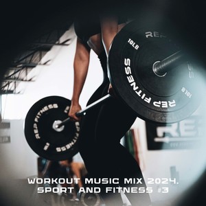 Workout Music Mix 2024. Sport and Fitness #3 (Explicit)