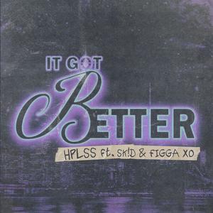 It Got Better (feat. Figga XO & SK!D) [Explicit]