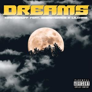 "Dreams" Kingturnupp, Dc Baby Draco, LilChris (Explicit)