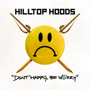 Don’t Happy, Be Worry (Explicit)