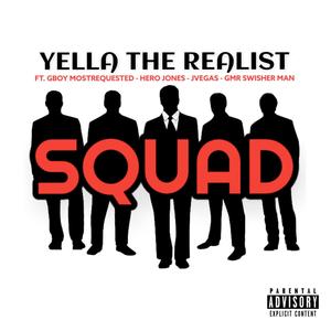 SQUAD (feat. Gboy MostRequested, Hero Jones, JVegas & GMR Swisher Man) [Explicit]