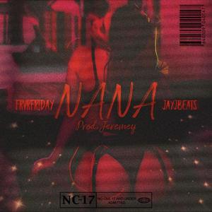 Nana(feat. FRVRFRIDAY) (Explicit)