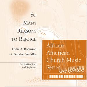 So Many Reasons to Rejoice (feat. Eddie Robinson & Brandon Waddles)