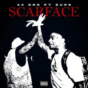 Scarface (feat. 44 Dro) [Explicit]