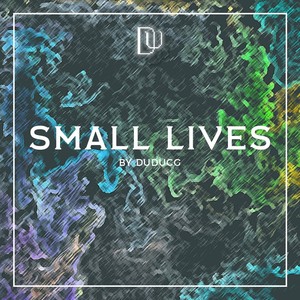 Small Lives