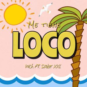 Me Tiene Loco (feat. Saiker XXL)