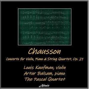 Chausson: Concerto for Violin, Piano & String Quartet, OP. 21