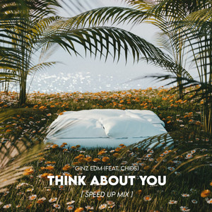Think About You (Speed Up Mix)