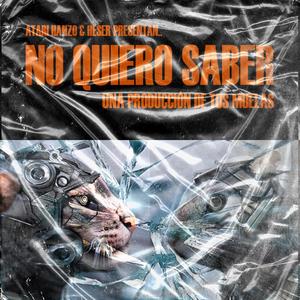 No quiero saber(feat. Heser) (Explicit)