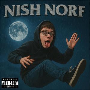 Nish Norf (Explicit)