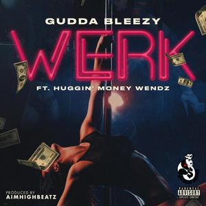 Werk (feat. Huggin' Money Wendz) [Explicit]