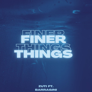 Finer Things (Explicit)