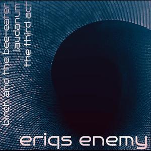 Eriqs Enemy - The Third Act