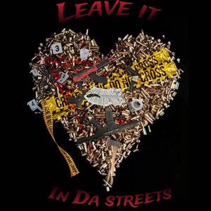 Leave it In Da streets vol 1 (Explicit)