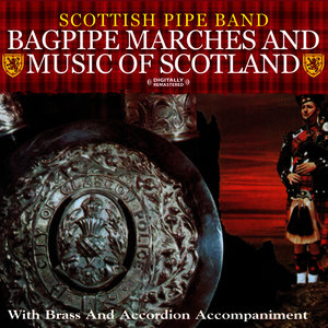 Bagpipe Marches And Music Of Scotland (Digitally Remastered)