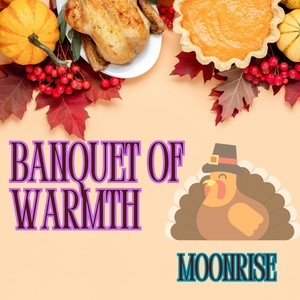 BANQUET OF WARMTH