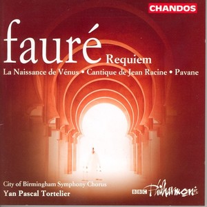 FAURE: Cantique de Jean Racine / La Naissance de Venus / Pavane / Requiem