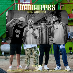 Diamantes Del Ghetto (feat. Ele Martinez, ForOne, Monst Flava, Murdock Kumar) (Explicit)