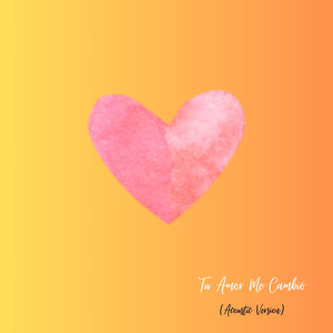 Tu Amor Me Cambió (Acoustic Version)