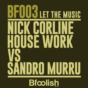 Let the Music (Nick Corline House Work Golden Edit)