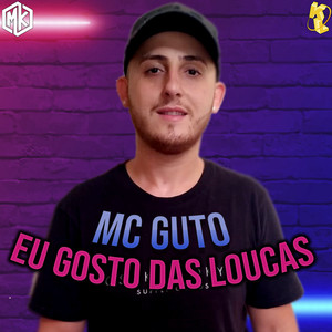 Eu Gosto das Loucas (Explicit)