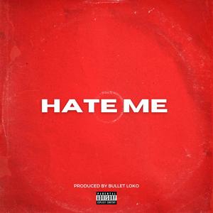 Hate Me (feat. Pittsburg Mike) [Explicit]