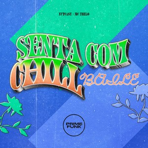 Senta Com Chill Baile (Explicit)