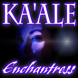 Ka'ale - Enchantress