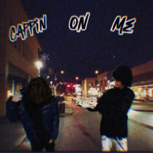 Cappin on me (feat. TinyPA$) (Explicit)