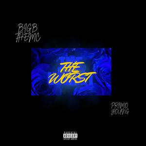 The Worst (feat. Primo Young) (Explicit)