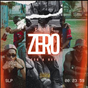 Zero (feat. C2B & Deys) (Explicit)