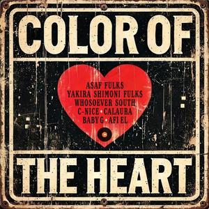 Color of the Heart (feat. Yakira Shimoni Fulks, Whosoever South, C-Nice, Afi El, Baby G & Calaura)