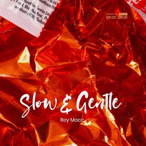 Slow and Gentle (Explicit)
