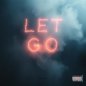 LET GO! (Explicit)