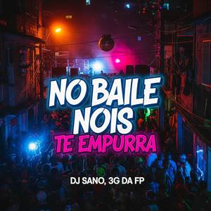 NO BAILE NOIS TE EMPURRA (Explicit)