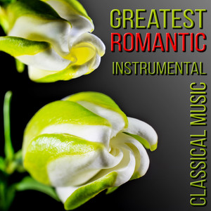 Greatest Romantic Instrumental Classical Music