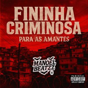 # FININHA CRIMINOSA PARA AS AMANTES (feat. MC GN SHEIK) (Explicit)