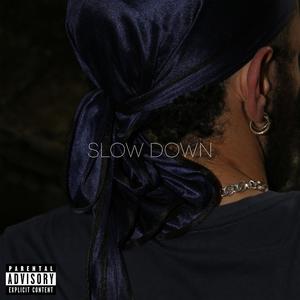 Slow Down (Explicit)