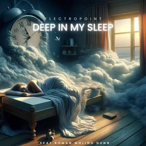 Deep In My Sleep (feat. Roman Molino Dunn)