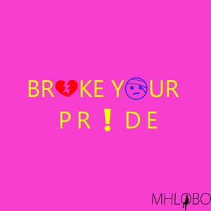 Broke Your Pride