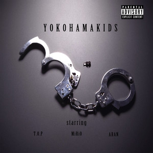 YOKOHAMA KIDS(feat. T.O.P & MiRiO) (Explicit)