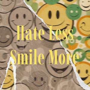 Hate Less Smile More (Explicit)