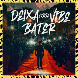 Deixa Essa Vibe Bater (Explicit)